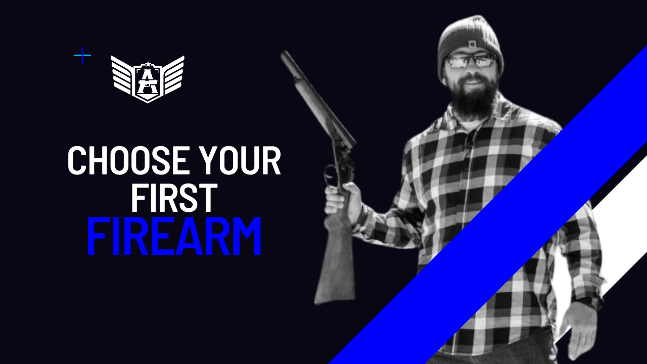 7 Steps to Choose Your First Firearm