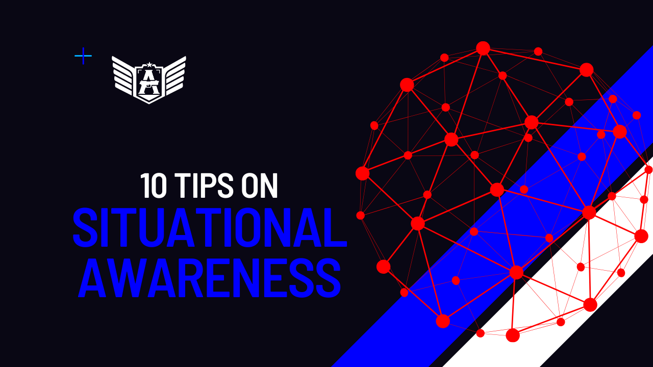 10 Tips on Situational Awareness to Avoid Being Caught Off Guard