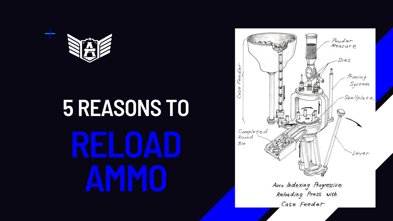 5 reasons to reload ammo