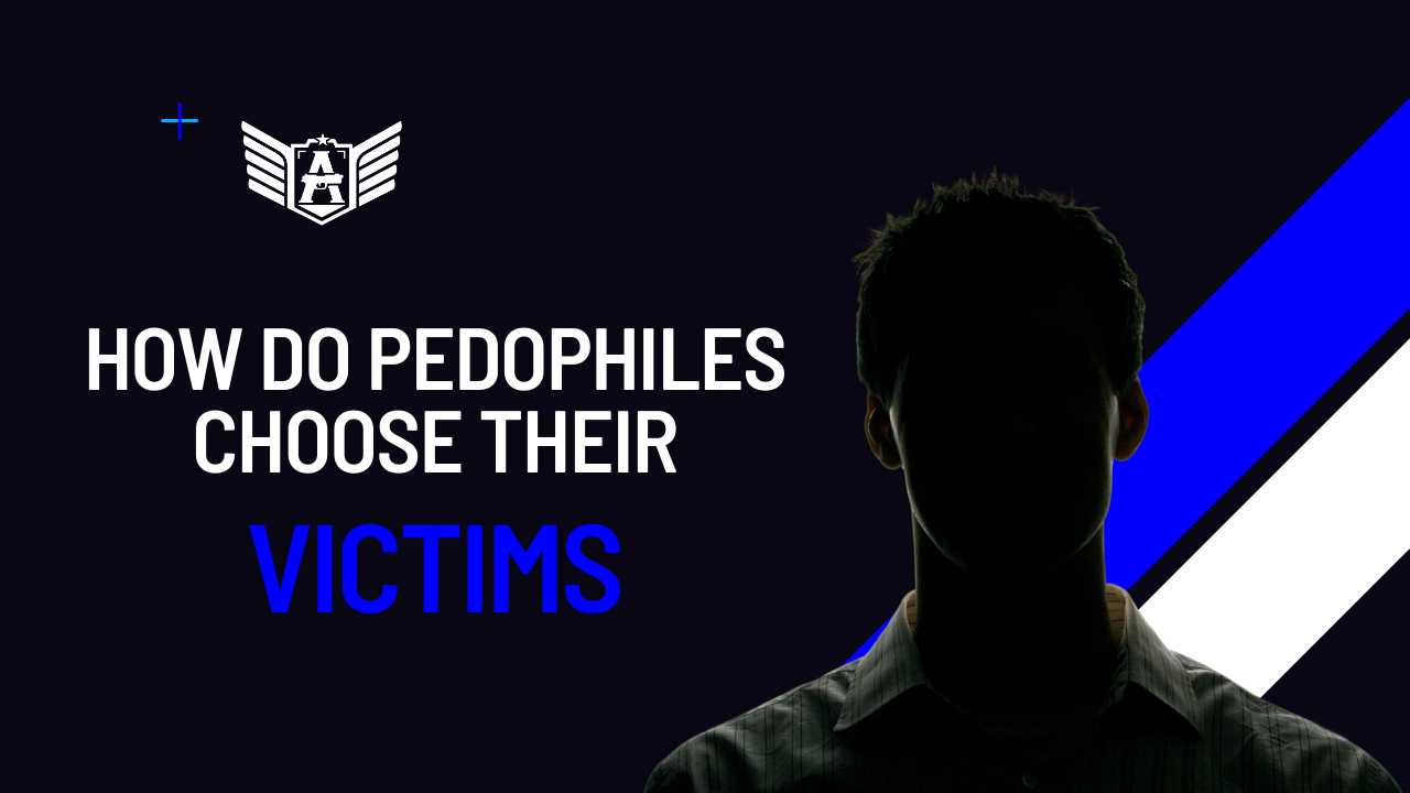 How do pedophiles choose their victims?