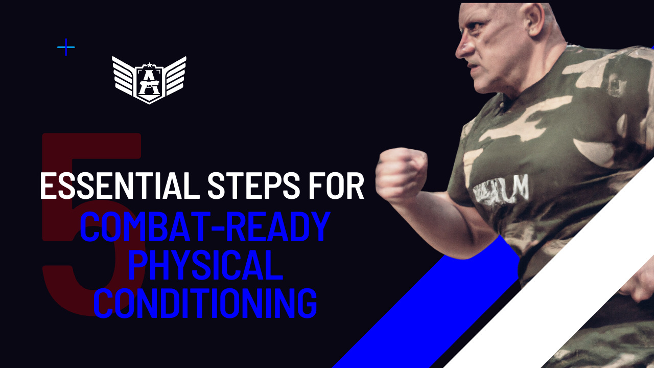 Five Essential Steps for Combat-Ready Physical Conditioning