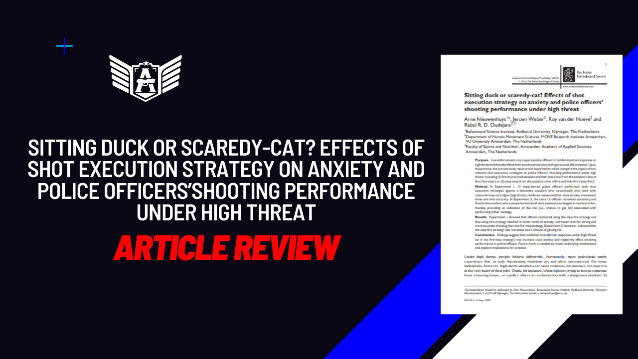 Sitting duck or scaredy-cat? Effects of shot execution strategy on anxiety and police officers’ shooting performance under high threat