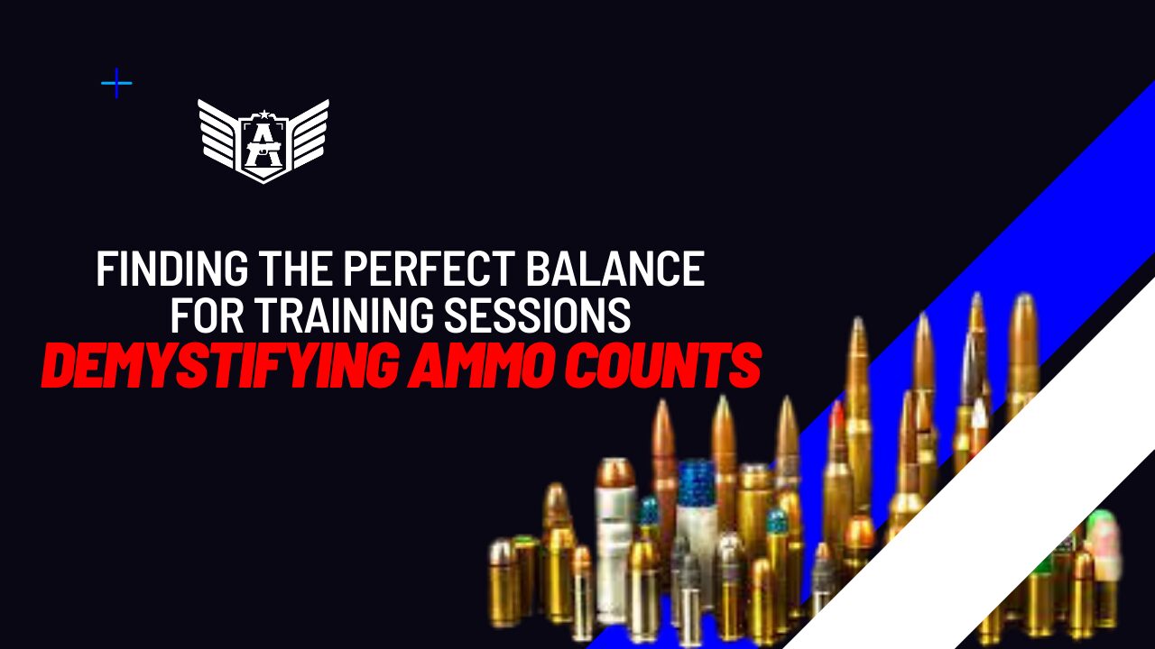 Demystifying Ammo Counts: Finding the Perfect Balance for Training Sessions