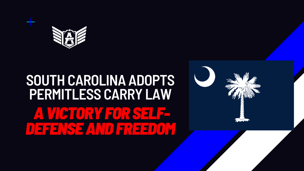 South Carolina Adopts Permitless Carry Law: A Victory for Self-Defense and Freedom