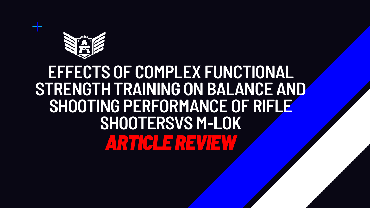 Effects of Complex Functional Strength Training on Balance and Shooting Performance of Rifle Shooters